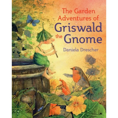 The Garden Adventures of Griswald the Gnome 6+