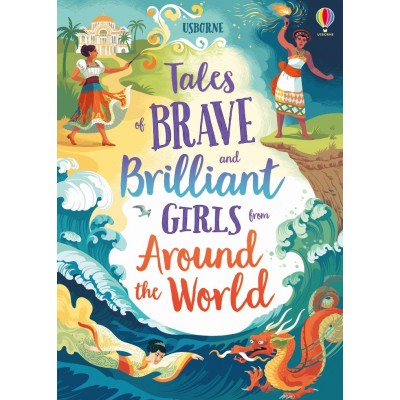 Tales of Brave and Brilliant Girls from Around the World 7+